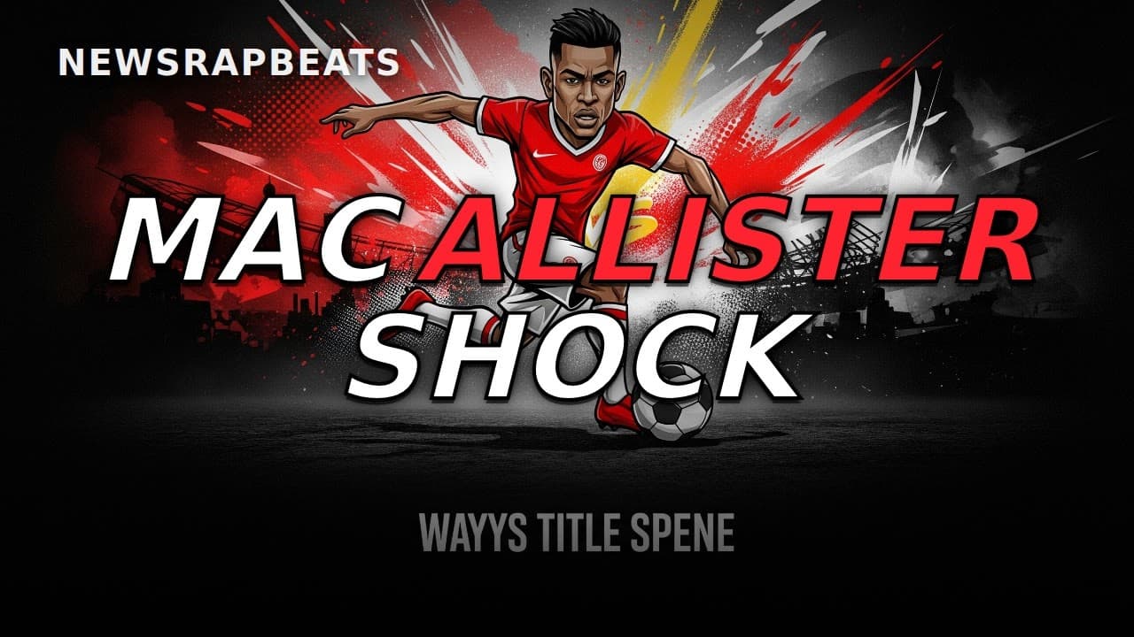 Mac Allister SHOCK Transfer: Liverpool Move Sparks Real Madrid Buzz!